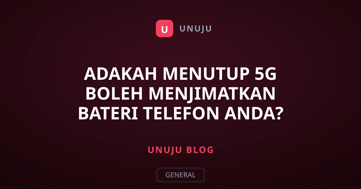 Adakah Menutup 5G Boleh Menjimatkan Bateri Telefon Anda?